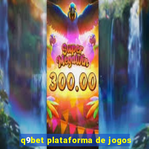 q9bet plataforma de jogos